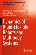 Dynamics of Rigid-Flexible Robots and Multibody Systems