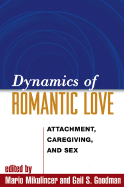 Dynamics of Romantic Love: Attachment, Caregiving, and Sex