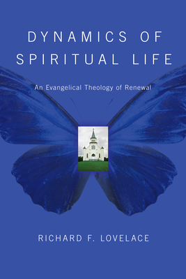 Dynamics of Spiritual Life - Lovelace, Richard F