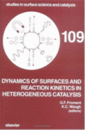 Dynamics of Surfaces and Reaction Kinetics in Heterogeneous Catalysis - Froment, Gilbert F, and Waugh, K C (Editor)