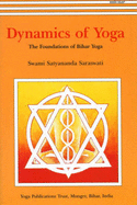 Dynamics of Yoga: The Foundation of Bihar Yoga