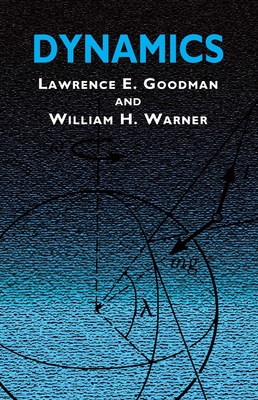 Dynamics - Goodman, Lawrence E, and Warner, William H