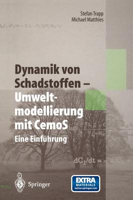 Dynamik Von Schadstoffen -- Umweltmodellierung Mit Cemos: Eine Einfuhrung - Trapp, Stefan, and Matthies, Michael