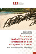 Dynamique spatiotemporelle et caract?risation de la mangrove du Saloum