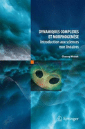 Dynamiques Complexes Et Morphogenese: Introduction Aux Sciences Non Lineaires