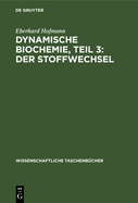 Dynamische Biochemie, Teil 3: Der Stoffwechsel