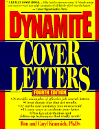 Dynamite Cover Letters: And Other Great Job Search Letters! - Krannich, Ronald L, Dr., and Krannich, Ron, and Krannich, Caryl Rae, Ph.D.