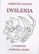 Dyslexia: A Parents' Survival Guide
