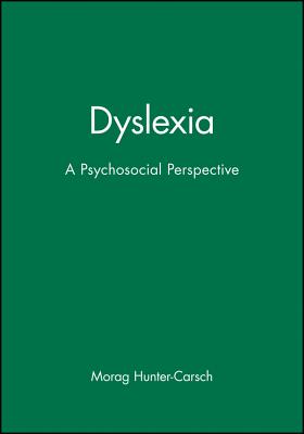 Dyslexia: A Psychosocial Perspective - Hunter-Carsch, Morag (Editor)