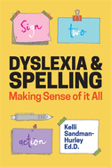 Dyslexia and Spelling: Making Sense of it All