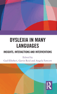 Dyslexia in Many Languages: Insights, Interactions, and Interventions
