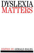 Dyslexia Matters: A Celebratory Contributed Volume to Honour Professor T.R. Miles