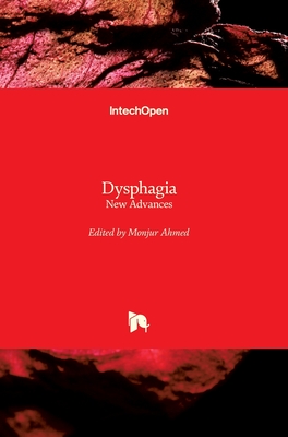 Dysphagia: New Advances - Ahmed, Monjur (Editor)