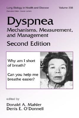 Dyspnea: Mechanisms, Measurement and Management - Mahler, Donald A (Editor), and O'Donnell, Denis (Editor)