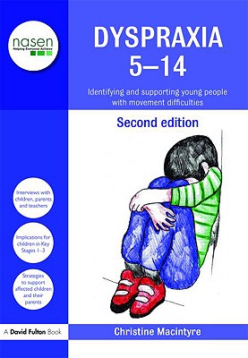 Dyspraxia 5-14: Identifying and Supporting Young People with Movement Difficulties - MacIntyre, Christine, Dr.