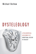 Dysteleology: A Philosophical Assessment of Suboptimal Design in Biology