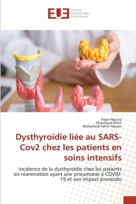 Dysthyrodie lie au SARS-Cov2 chez les patients en soins intensifs - Nouira, Hajer, and Rmili, Khouloud, and Fekih Hassen, Mohamed