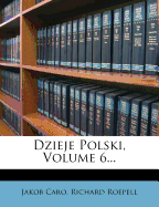 Dzieje Polski, Volume 6...