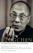Dzogchen: The Heart Essence of the Great Perfection - Dalai Lama, and Gaffney, Patrick D (Editor), and Barron, Richard (Translated by)