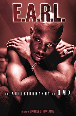 E.A.R.L.: The Autobiography of DMX - DMX, and Fontaine, Smokey D