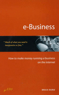 E-Business: How to Make Money Running a Business on the Internet