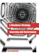 E-Business Strategy, Sourcing, and Governance