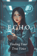 E.C.H.O.: Finding Your True Voice