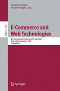 E-Commerce and Web Technologies: 9th International Conference, EC-Web 2008 Turin, Italy, September 3-4, 2008, Proceedings