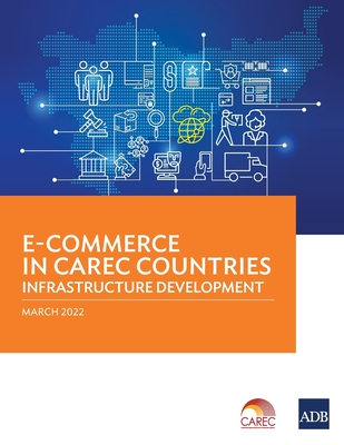 E-Commerce in CAREC Countries: Infrastructure Development - Asian Development Bank