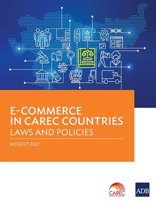 E-Commerce in Carec Countries: Laws and Policies - Asian Development Bank