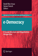 E-Democracy: A Group Decision and Negotiation Perspective