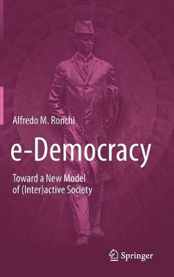 E-Democracy: Toward a New Model of (Inter)Active Society - Ronchi, Alfredo M