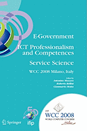 E-Government ICT Professionalism and Competences Service Science: Ifip 20th World Computer Congress, Industry Oriented Conferences, September 7-10, 2008, Milano, Italy