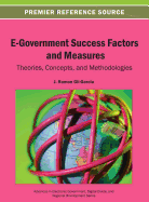 E-Government Success Factors and Measures: Theories, Concepts, and Methodologies