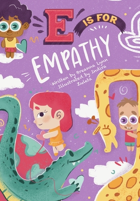 E is for Empathy - Zuleta, Indira (Editor), and Lynn, Breanna