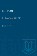 E.J. Pratt: The Truant Years 1882-1927