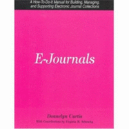 E- Journals: A How-To-Do-It Manual for Building, Managing, and Supporting Electronic Journal Collections