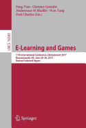 E-Learning and Games: 11th International Conference, Edutainment 2017, Bournemouth, UK, June 26-28, 2017, Revised Selected Papers