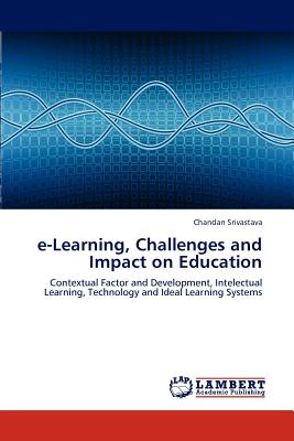 e-Learning, Challenges and Impact on Education - Srivastava, Chandan