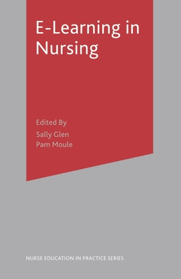 E-Learning in Nursing - Glen, Sally, and Moule, Pam