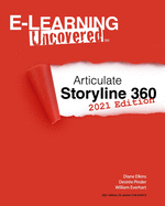 E-Learning Uncovered: Articulate Storyline 360: 2021 Edition