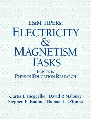 E&M TIPERs: Electricity & Magnetism Tasks - Hieggelke, C. J., and Maloney, D. P., and O'Kuma, T. L.