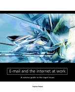 E-mail and the Internet at Work: a Concise Guide to the Legal Issues