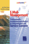 E-mail-Management: Professionelle Kundenkommunikation in Unternehmen Und Service-Centern