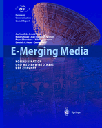 E-Merging Media: Kommunikation Und Medienwirtschaft Der Zukunft