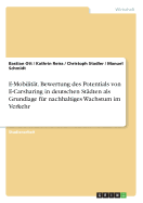 E-Mobilitat. Bewertung Des Potentials Von E-Carsharing in Deutschen Stadten ALS Grundlage Fur Nachhaltiges Wachstum Im Verkehr