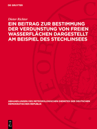 E n Beitrag Zur Bestimmung Der Verdunstung Von Freien Wasserfl?chen Dargestellt Am Beispiel Des Stechlinsees