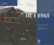 E-On Software's Vue 6 Revealed - Schrand, Richard, and Phelps, Nicholas (Foreword by)