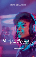 e-pidemic: Dropperne