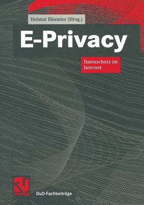 E-Privacy: Datenschutz Im Internet - B?umler, Helmut (Editor)